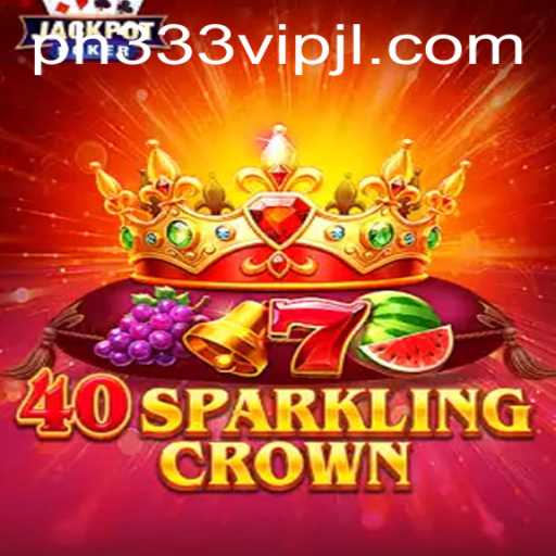 The Enchantment of 40SparklingCrown and the Magic of ph333 vip